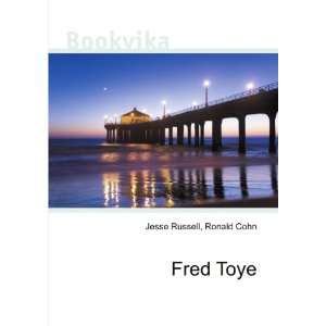 Fred Toye: Ronald Cohn Jesse Russell:  Books
