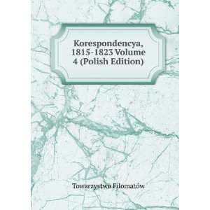   1815 1823 Volume 4 (Polish Edition) Towarzystwo FilomatÃ³w Books