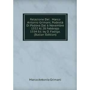   1554 Ed. by D. Fadiga. (Italian Edition) Marco Antonio Grimani Books