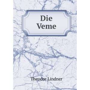  Die Veme: Theodor Lindner: Books