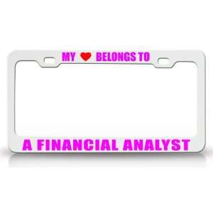 MY HEART BELONGS TO A FINANCIAL ANALYST Occupation Metal Auto License 