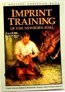 Imprint Training of the Newborn Foal by Robert M Miller  