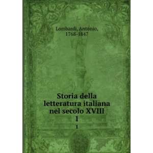   italiana nel secolo XVIII. 1 Antonio, 1768 1847 Lombardi Books