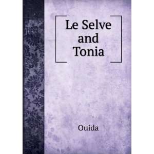  Le Selve and Tonia Ouida Books