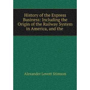   Railway System in America, and the . Alexander Lovett Stimson Books