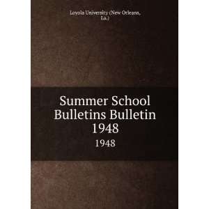  Bulletins Bulletin. 1948: La.) Loyola University (New Orleans: Books