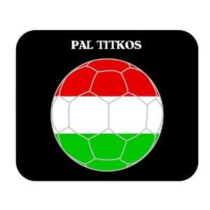  Pal Titkos (Hungary) Soccer Mouse Pad: Everything Else
