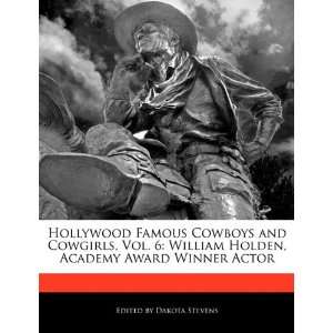   , Academy Award Winner Actor (9781171173540): Dakota Stevens: Books