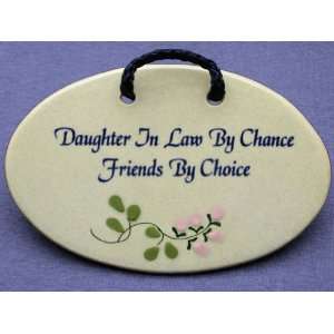Daughter in law by chance, friends by choice. Mountain Meadows ceramic 