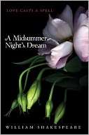   A Midsummer Nights Dream by William Shakespeare 