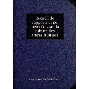   culture des arbres fruitiers Aubert Aubert ( Du Petit Thouars Books