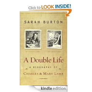 Double Life: A Biography of Charles and Mary Lamb: Sarah Burton 