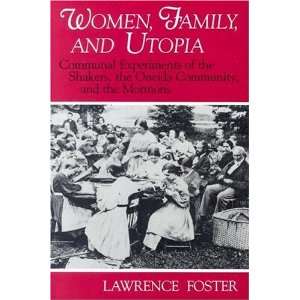 Women, Family, and Utopia Communal Experiments of the Shakers 