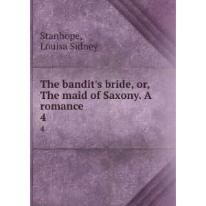  The bandits bride, or, The maid of Saxony. A romance . 4 