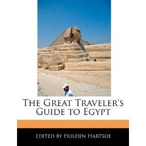   Great Travelers Guide to Egypt (9781117475783) Holden Hartsoe Books