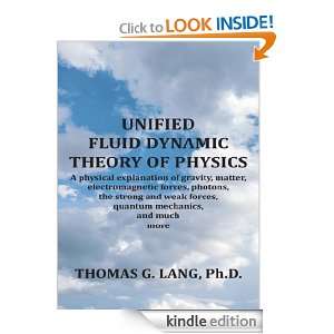  FLUID DYNAMIC THEORY OF PHYSICSA physical explanation of gravity 