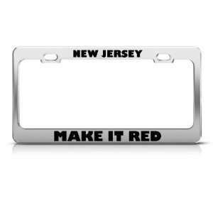 New Jersey Make It Red Political license plate frame Stainless Metal 