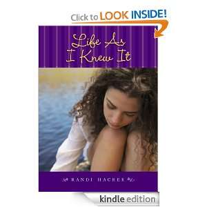 Life As I Knew It: Randi Hacker:  Kindle Store