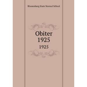  Obiter. 1925 Bloomsburg State Normal School Books