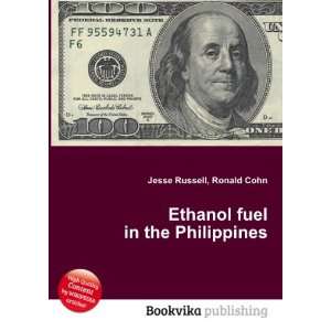 Ethanol fuel in the Philippines Ronald Cohn Jesse Russell 