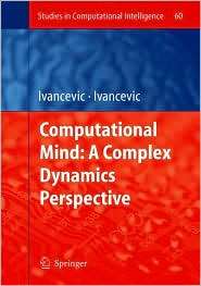 Computational Mind A Complex Dynamics Perspective, (3540714650 