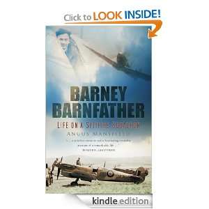 Barney Barnfather Life on a Spitfire Squadron Angus Mansfield 