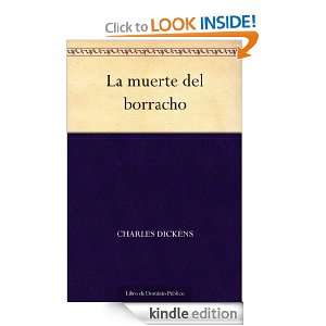 La muerte del borracho (Spanish Edition) Charles Dickens  
