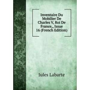  Inventaire Du Mobilier De Charles V, Roi De France,, Issue 