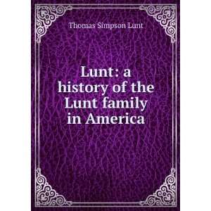   history of the Lunt family in America Thomas Simpson Lunt Books