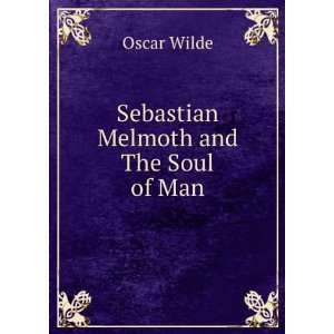  Sebastian Melmoth and The Soul of Man Oscar Wilde Books