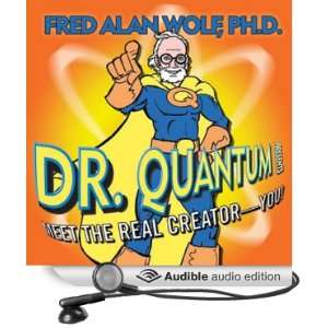   the Real Creator   You (Audible Audio Edition) Fred Alan Wolf Books