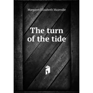  The turn of the tide: Margaret Elizabeth Majendie: Books