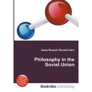  Philosophy in the Soviet Union Ronald Cohn Jesse Russell 