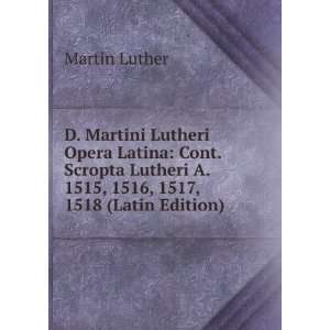   1515, 1516, 1517, 1518 (Latin Edition) Martin Luther Books