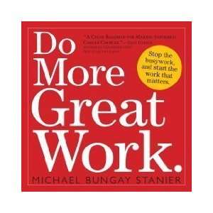   Work Stop the Busywork. Start the Work That Matters.  N/A  Books