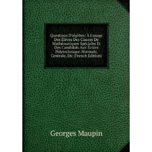   , Normale, Centrale, Etc (French Edition): Georges Maupin: Books