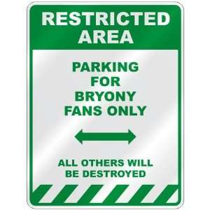   PARKING FOR BRYONY FANS ONLY  PARKING SIGN