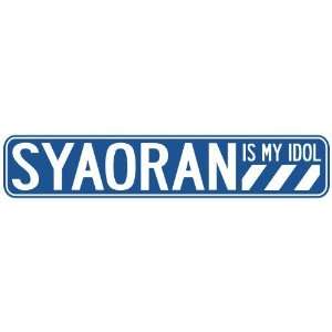   SYAORAN IS MY IDOL STREET SIGN