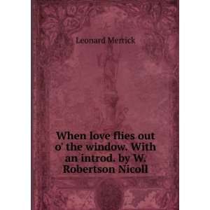   an introd. by W. Robertson Nicoll Leonard Merrick  Books