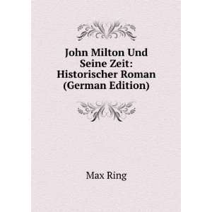  John Milton Und Seine Zeit: Historischer Roman (German 