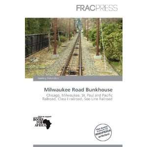  Milwaukee Road Bunkhouse (9786200495686): Harding Ozihel 