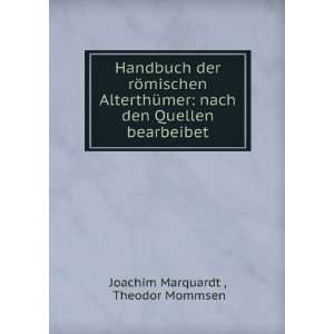   nach den Quellen bearbeibet Theodor Mommsen Joachim Marquardt  Books