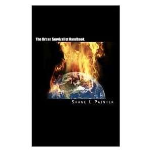  The Urban Survivalist Handbook Publisher: CreateSpace 