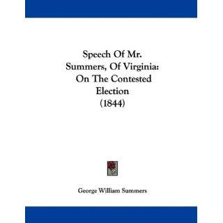 Speech Of Mr. Summers, Of Virginia On The Contested Election (1844 