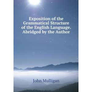   of the English Language. Abridged by the Author John Mulligan Books