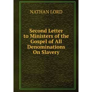   of the Gospel of All Denominations On Slavery NATHAN LORD Books