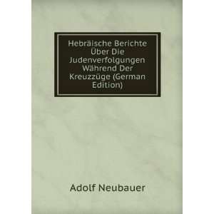   WÃ¤hrend Der KreuzzÃ¼ge (German Edition) Adolf Neubauer Books