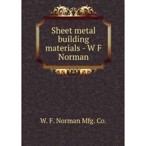   metal building materials   W F Norman W. F. Norman Mfg. Co. Books