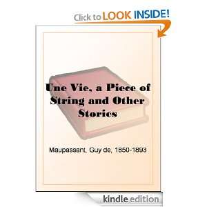 Une Vie, a Piece of String and Other Stories Guy de Maupassant 