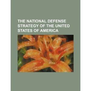  The national defense strategy of the United States of 
